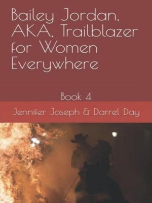 cover image of Bailey Jordan, AKA, Trailblazer for Women Everywhere